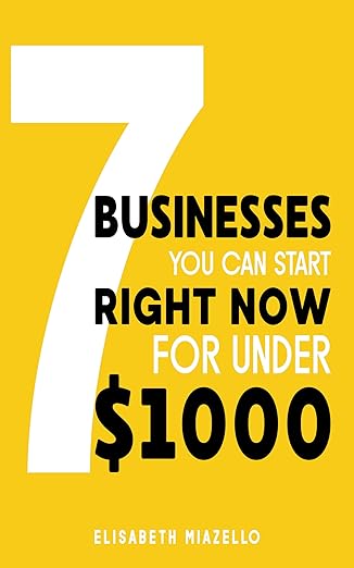 7 Businesses You Can Start Right Now, for Under $1000
